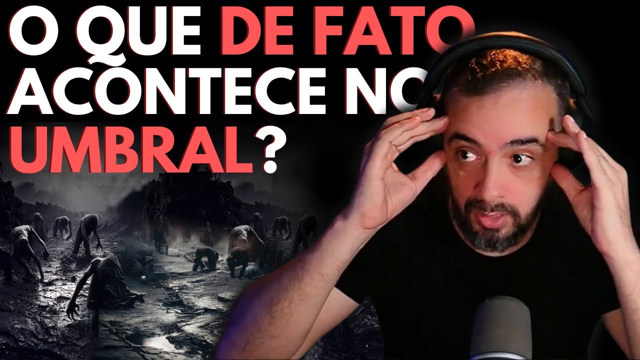 O QUE DE FATO ACONTECE NO UMBRAL...