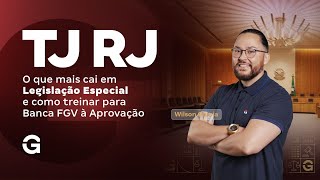 Concurso TJ RJ | O que mais cai Legislação Especial e como treinar para Banca FGV à Aprovação