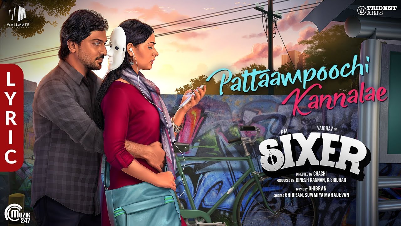 Pattaampoochi Kannalae Lyrics  | Sixer (2019) | Pallak Lalwani | Ghibran | M. Ghibran