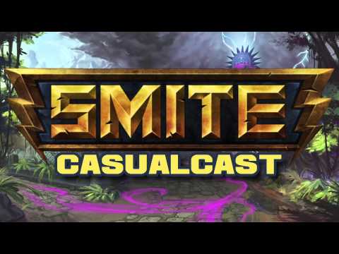 Smite Casualcast (Episode 1): Spirit Robe Our Savior