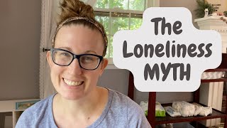 The LONELINESS Myth | Why loneliness can be GOOD