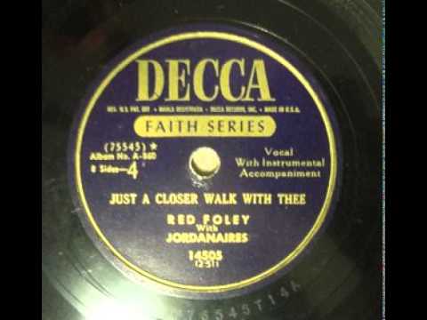Red Foley ~ Just A Closer Walk With Thee