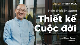“Kiến thiết Lý tưởng, Thiết kế Cuộc đời” - Diễn giả...