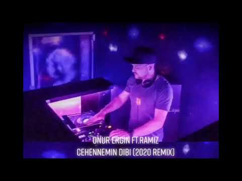 ONUR ERGIN ft.Ramiz - Cehennemin Dibi (2020 Remix)