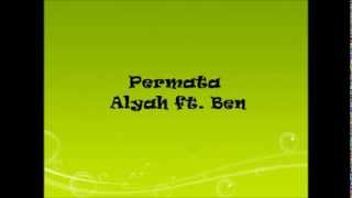 Permata - Alyah ft. Ben (lyrics)