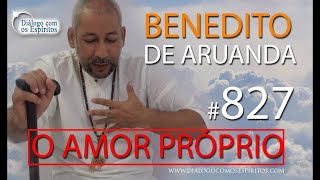 DcE 827 - [O amor PRÓPRIO!] Entidade Pai Benedito de Aruanda - Médium Sacerdote Edson Rosa