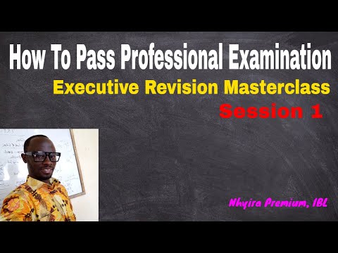 How To Pass Professional Examination – Revision Masterclass Part 1