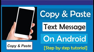 How To Copy And Paste A Text Message On Android