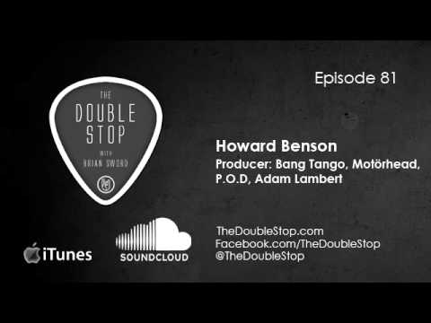 Howard Benson Interview (Producer: Bang Tango, Motörhead, Adam Lambert) The Double Stop 81