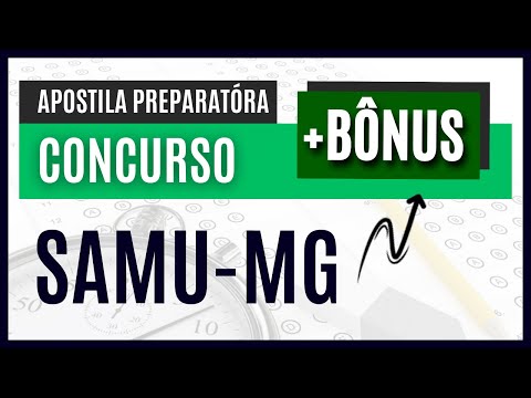 Apostila Concurso SAMU-MG 2024 - Material EXCLUSIVO para Técnico de Enfermagem