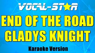 Download lagu Gladys Knight - End Of The Road (Karaoke Version) with Lyrics HD Vocal-Star Karaoke mp3