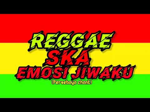 Lagu Persebaya emosi jiwaku versi Reggae ska