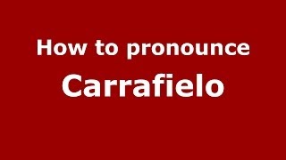 How to pronounce Carrafielo