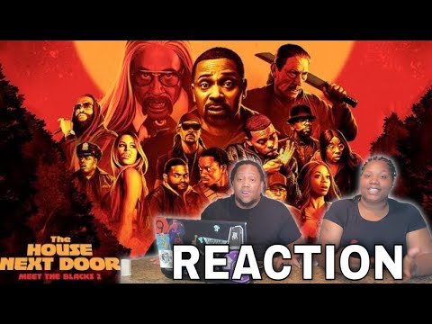 THE HOUSE NEXT DOOR: MEET THE BLACKS 2 OFFICIAL TRAILER REACTION