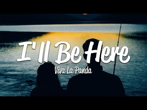 Viva La Panda - I'll be here (Lyrics)
