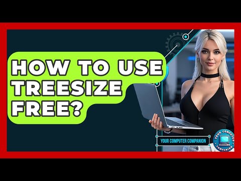 How To Use TreeSize Free? - Your Computer Companion