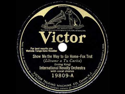 1925 Intl. Novelty Orch. (Nat Shilkret) - Show Me The Way To Go Home (Revelers, vocal)