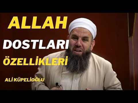 ALLAH DOSTU KİME DENİR BU ZAMANDA VAR MIDIR ! Ali Küpelioğlu Hocaefendi