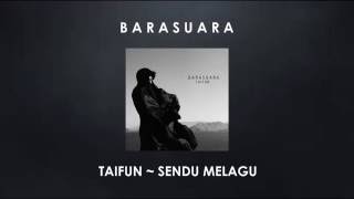 Barasuara "Taifun - Sendu Melagu" (Lirik)
