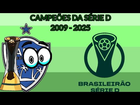 CAMPEÕES DA SÉRIE D DO CAMPEONATO BRASILEIRO (2009 - 2025) #santacruz #seried2025 