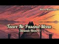 Taare Ne Pasand Menu Lofi Music Slowed Reverb MellowMelodiesspace
