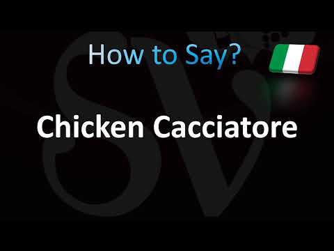 How to Pronounce Chicken Cacciatore (CORRECTLY!)