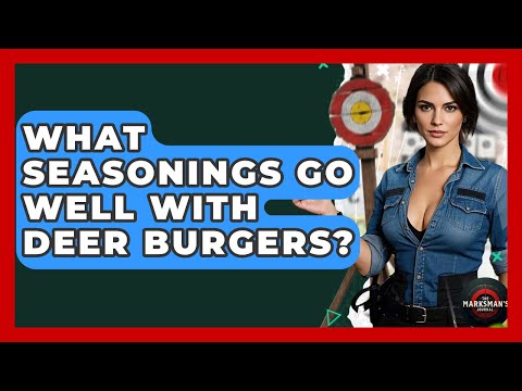 What Seasonings Go Well With Deer Burgers? - The Marksman's Journal