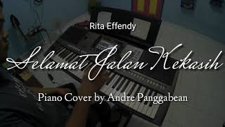 Selamat Jalan Kekasih - Rita Effendy Piano Cover by Andre