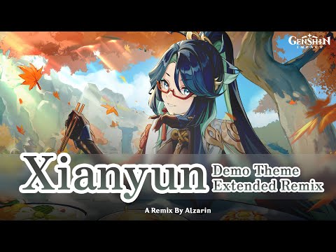 XIANYUN Character Demo "Unfettered as the Wind" - EXTENDED REMIX by Alzarin