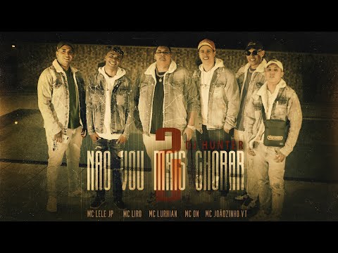 Mc Lele JP, Mc Liro, Mc Lurhian, Mc DN & Mc Joãozinho VT - Não Vou Mais Chorar 2  (Clipe Oficial)