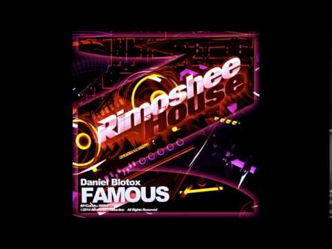 Daniel Blotox - Famous (Original Mix) (Ibiza Deep House Music 2014)