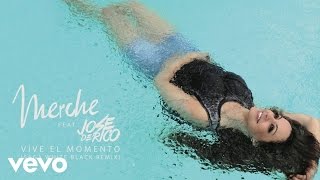 Merche - Vive el Momento (Saga WhiteBlack Remix) (Audio) ft. Jose De Rico