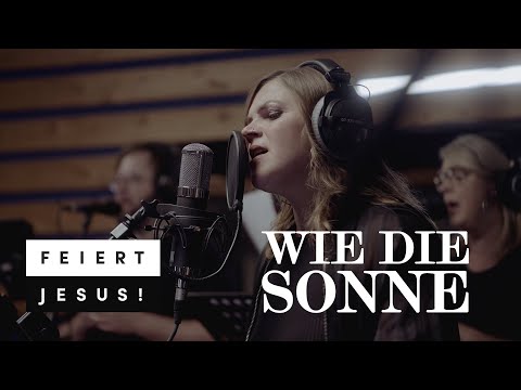 Wie die Sonne  - Feiert Jesus! feat. Lena Belgart (Official Music Video)