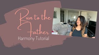 RUN TO THE FATHER | HARMONY TUTORIAL in less than 4 mins!!!