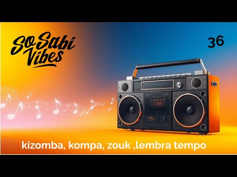 So sabi vibes 38 Kizomba , kompa, Funana, Lembra tempo