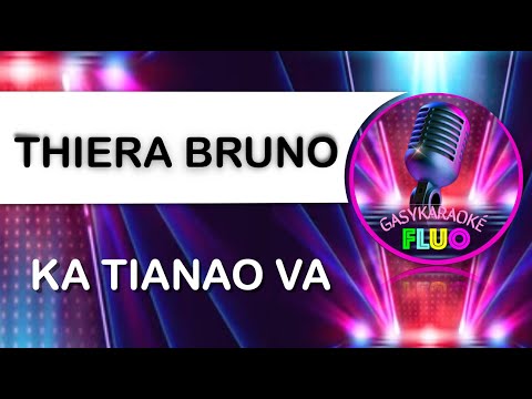 Karaoke gasy KA TIANAO VA - THIERRA BRUNO (version JUDICAEL)