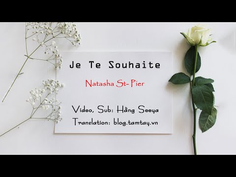 Je Te Souhaite (vietsub - kara) - Natasha St-Pier