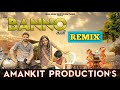 Banno - Remix AmAnKiT | Vicky Kajla, Raj Mawer | New Haryanvi Songs Haryanavi 2020