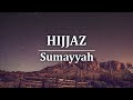 Hijjaz - Sumayyah (Lirik)