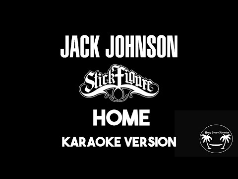 Stick Figure x Jack Johnson - Home (Karaoke Version) Lyrics and Instrumental