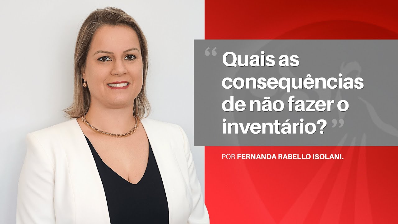 QUAIS AS CONSEQUÊNCIAS DE NÃO FAZER O INVENTÁRIO ?