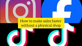 HOW TO SELL FASTER WITHOUT A PHYSICAL SHOP