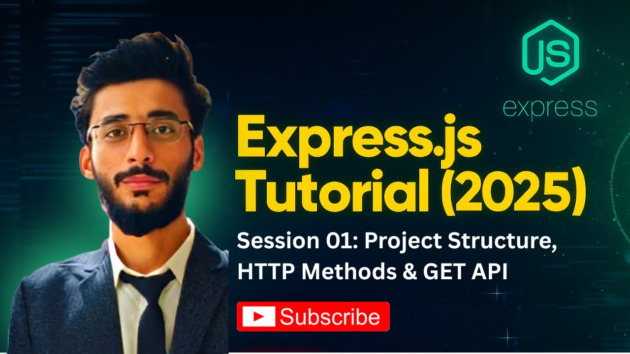 Express.js Tutorial for Beginners (2025) | Session 01: Project Structure, HTTP Methods & GET API
