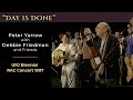 "Day is Done" - Peter Yarrow with Debbie Friedman and Friends