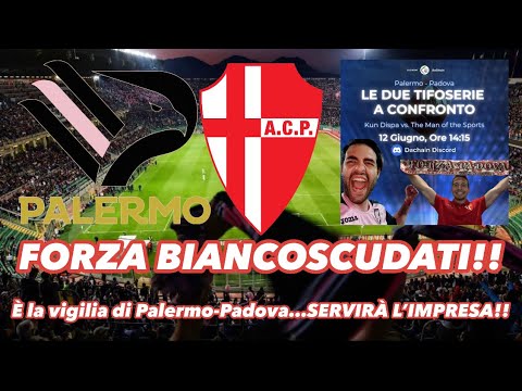 Serie C Finale Playoff: Palermo-Padova - È UNA VIGILIA DA BRIVIDI!! VINCERE PER SOGNARE LA SERIE B!!