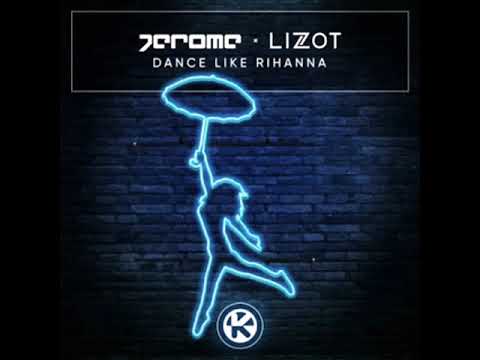Jerome x LIZOT - Dance Like Rihanna (Official Audio)
