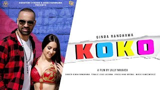 KOKO- Full Video GINDA RANDHAWA | KING GREWAL, LALLY NAUGAZA | SIGNATURE STUDIOS | LATEST SONGS 2020