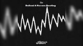 the chemical brothers feat. q-tip - go (belloni &amp; nocera bootleg remix)