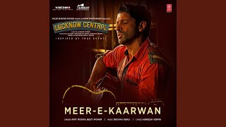 Meer-E-Kaarwan (From "Lucknow Central")
