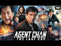 AGENT CHAN THE LAST COP Hollywood Movie In Hindi Dubbed 2026 Jackie Chan S New Action Movie